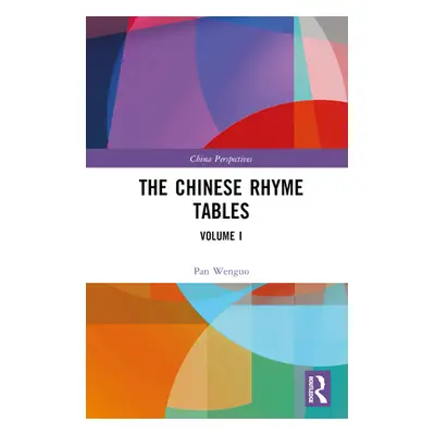 "The Chinese Rhyme Tables: Volume I" - "" ("Wenguo Pan")