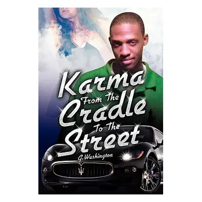 "Karma from the Cradle to the Street" - "" ("G. Washington")