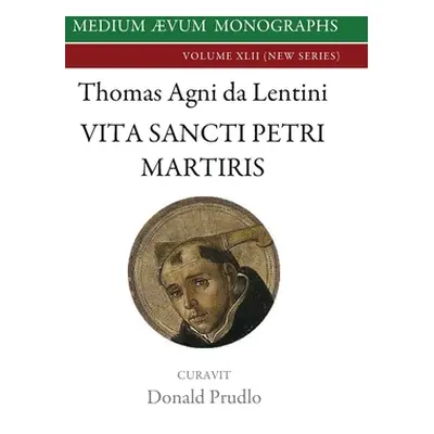 "Vita Sancti Petri Martiris" - "" ("Da Lentini Thomas Agni")