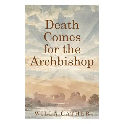 "Death Comes for the Archbishop" - "" ("Cather Willa")