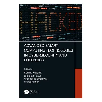 "Advanced Smart Computing Technologies in Cybersecurity and Forensics" - "" ("Kaushik Keshav")