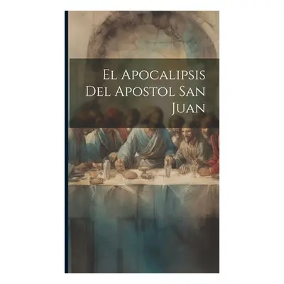 "El Apocalipsis Del Apostol San Juan" - "" ("Anonymous")