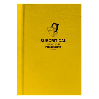 "Subcritical: Third Culture Field Notes" - "" ("Eppes Martha Cary")