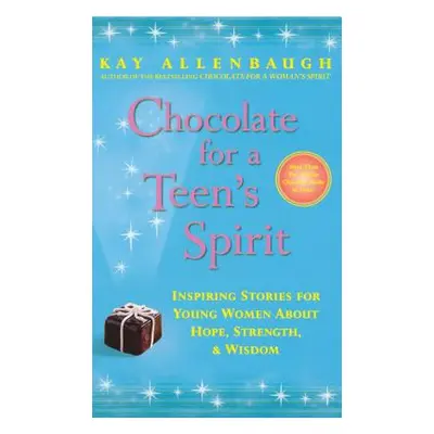 "Chocolate for a Teen's Spirit" - "" ("Allenbaugh Kay")