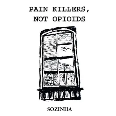 "Pain Killers, Not Opioids" - "" ("Sozinha")