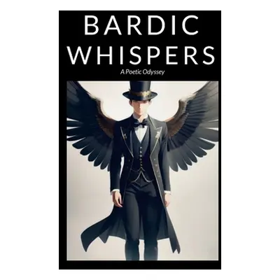 "Bardic Whispers: A Poetic Odyssey" - "" ("Magic J. D.")