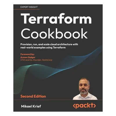 "Terraform Cookbook - Second Edition: Provision, run, and scale cloud architecture with real-wor