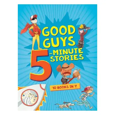 "Good Guys 5-Minute Stories" - "" ("Houghton Mifflin Harcourt")