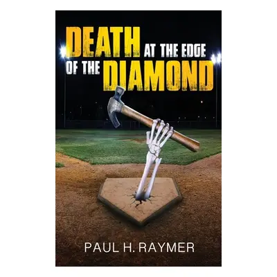 "Death at the Edge of the Diamond" - "" ("Raymer Paul H.")