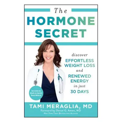 "The Hormone Secret: Discover Effortless Weight Loss and Renewed Energy in Just 30 Days" - "" ("