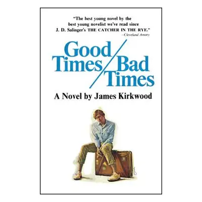 "Good Times, Bad Times" - "" ("James Kirkwood")