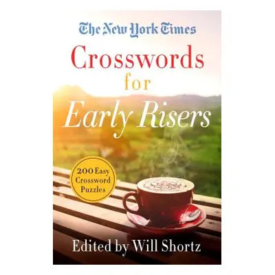 "The New York Times Crosswords for Early Risers: 200 Easy Crossword Puzzles" - "" ("New York Tim