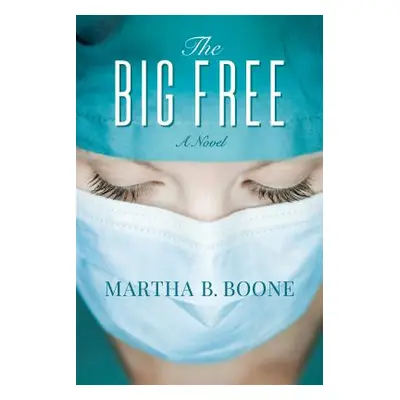 "The Big Free" - "" ("Boone Martha B.")