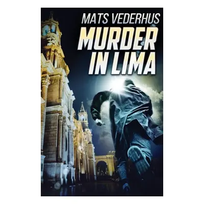 "Murder In Lima" - "" ("Vederhus Mats")