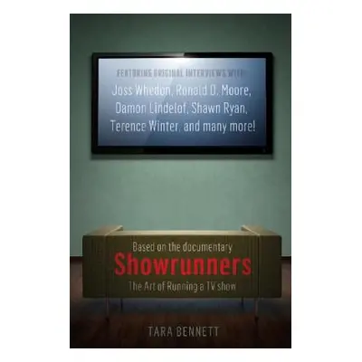 Showrunners: The Art of Running a TV Show: The Official Companion to the Documentary (Bennett Ta