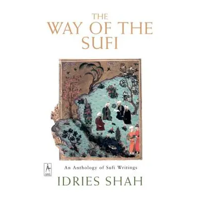 "The Way of the Sufi" - "" ("Shah Idries")