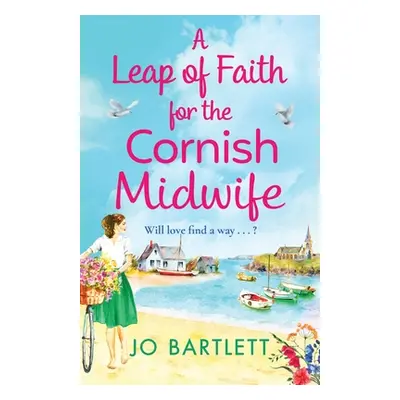 "A Leap of Faith For The Cornish Midwife" - "" ("Bartlett Jo")