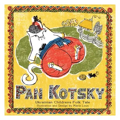 "Pan Kotsky: Ukranian Children's Folktale" - "" ("Loun Maria")