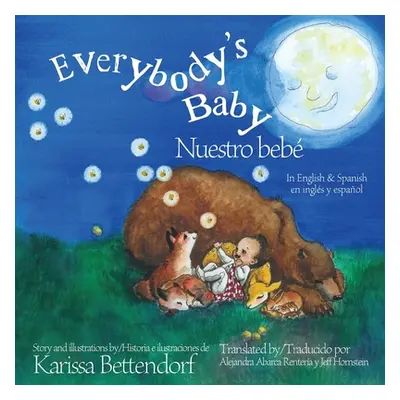 "Everybody's Baby/Nuestro beb: In English and Spanish" - "" ("Bettendorf Karissa")