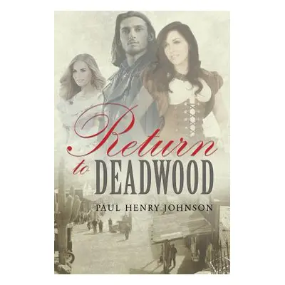 "Return to Deadwood" - "" ("Johnson Paul Henry")