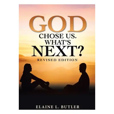 "God Chose Us. What's Next?: Revised Edition" - "" ("Butler Elaine L.")