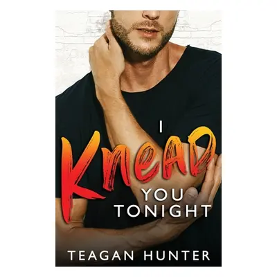 "I Knead You Tonight" - "" ("Hunter Teagan")