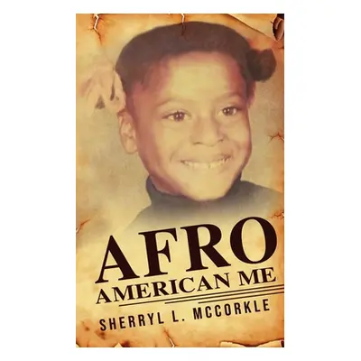 "Afro-American Me" - "" ("McCorkle Sherryl L.")