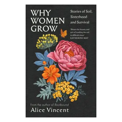 "Why Women Grow" - "Stories of Soil, Sisterhood and Survival" ("Vincent Alice")