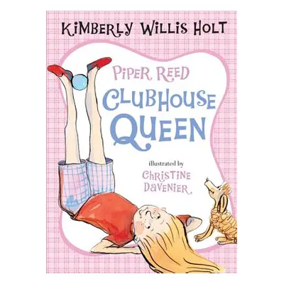 "Piper Reed, Clubhouse Queen" - "" ("Holt Kimberly Willis")