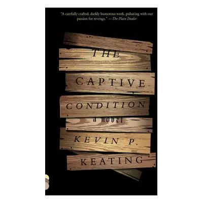 The Captive Condition (Keating Kevin P.)