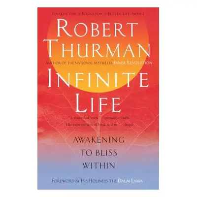 "Infinite Life: Awakening to Bliss Within" - "" ("Thurman Robert")