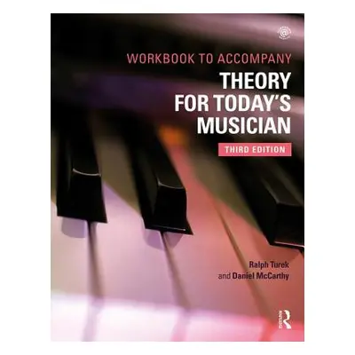 "Theory for Today's Musician Workbook" - "" ("Turek Ralph")