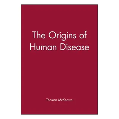 "The Origins of Human Disease" - "" ("McKeown Thomas")