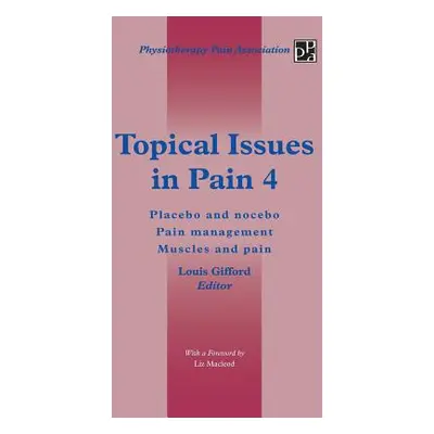 "Topical Issues in Pain 4: Placebo and Nocebo Pain Management Muscles and Pain" - "" ("Gifford L