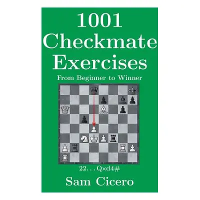 "1001 Checkmate Exercises: From Beginner to Winner" - "" ("Cicero Sam")