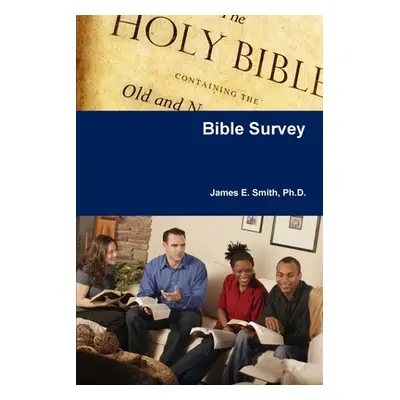 "Bible Survey" - "" ("Smith James E.")