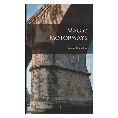 "Magic Motorways" - "" ("Geddes Norman Bel")