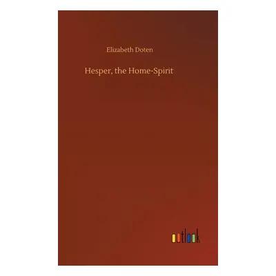 "Hesper, the Home-Spirit" - "" ("Doten Elizabeth")