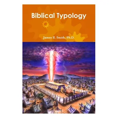 "Biblical Typology" - "" ("Smith James E.")