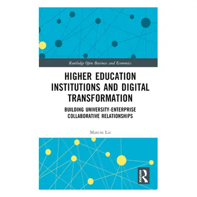 "Higher Education Institutions and Digital Transformation: Building University-Enterprise Collab