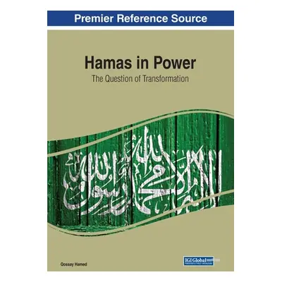 "Hamas in Power: The Question of Transformation" - "" ("Hamed Qossay")