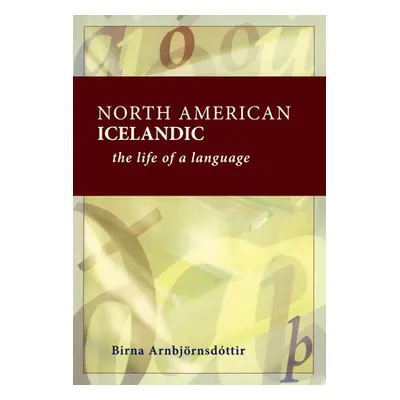 "North American Icelandic: The Life of a Language" - "" ("Arnbjrnsdttir Birna")