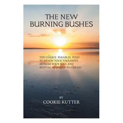 "The New Burning Bushes" - "" ("Kutter Cookie")