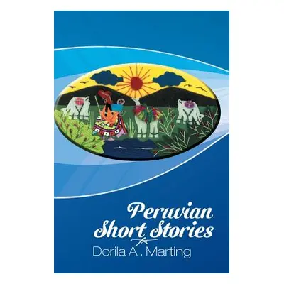 "Peruvian Short Stories" - "" ("Marting Dorila A.")