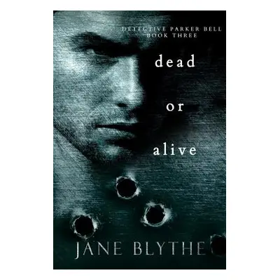 "Dead or Alive" - "" ("Blythe Jane")