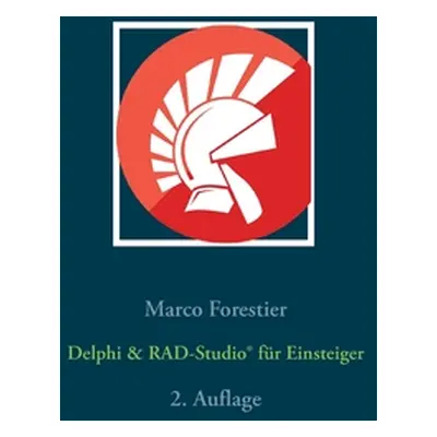 "Delphi & RAD-Studio(R) fr Einsteiger: 2. Auflage" - "" ("Forestier Marco")