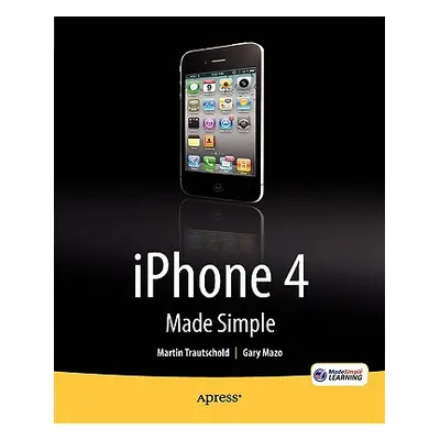 "iPhone 4 Made Simple" - "" ("Trautschold Martin")