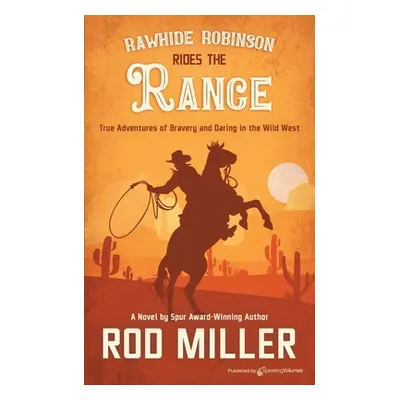 "Rawhide Robinson Rides the Range" - "" ("Miller Rod")