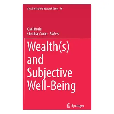 "Wealth(s) and Subjective Well-Being" - "" ("Brul Gal")