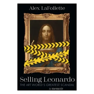 "Selling Leonardo" - "" ("LaFollette Alex")